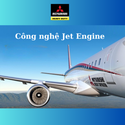 Công nghệ Jet Engine của Mitsubishi Heavy Industries
