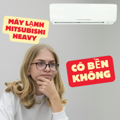 Mitsubishi Heavy có bền không?