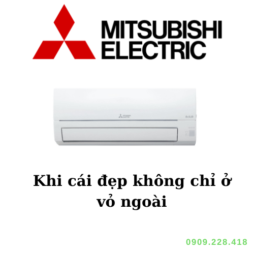 Khi cái đẹp không chỉ ở vỏ ngoài-mitsubishi electric