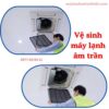 Dịch vụ vệ sinh máy lạnh Mitsubishi Electric âm trần tại maylanhmitsubishi.com