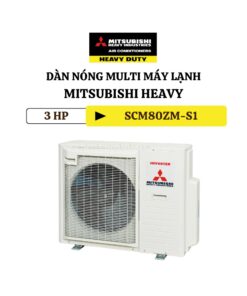 Dàn nóng Multi máy lạnh Mitsubishi Heavy 3HP SCM80ZM-S1