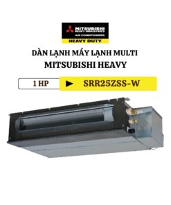 Dàn lạnh giấu trần Multi Mitsubishi Heavy 1HP SRR25ZSS-W