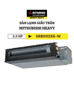 Dàn lạnh giấu trần Multi Mitsubishi Heavy 2.5HP SRR60ZSS-W