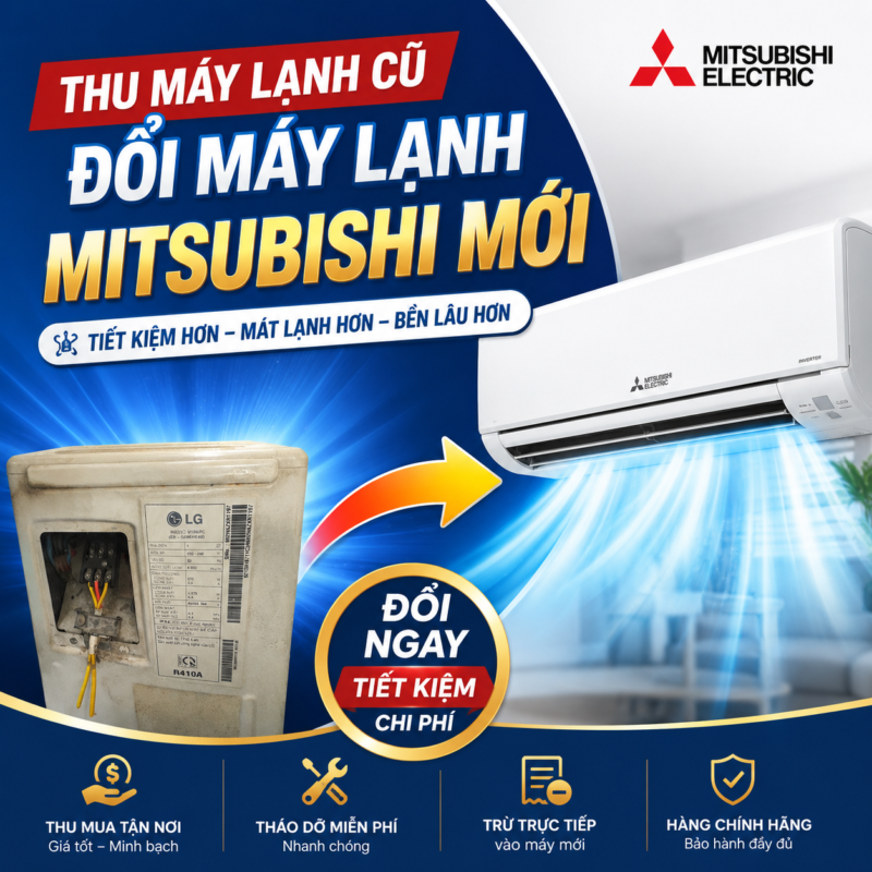 Thu Máy Lạnh Cũ Đổi Máy Lạnh Mitsubishi Mới